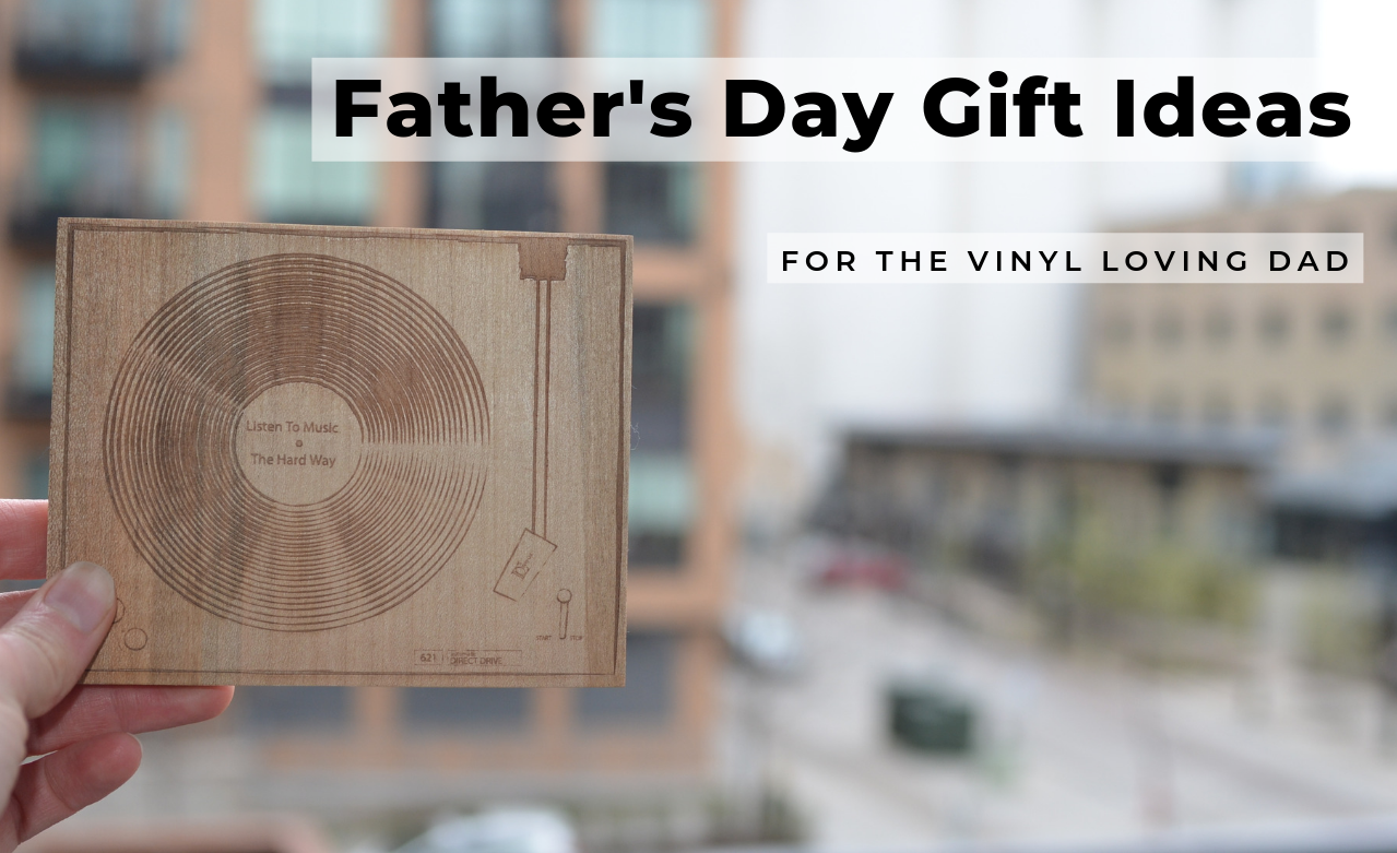 What To Get A Vinyl Dad For Father's Day