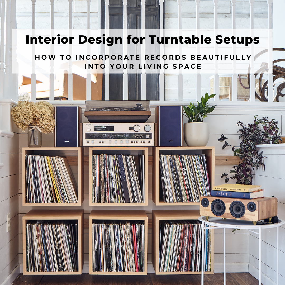 Interior Design for Turntable Setups: How to incorporate records beautifully into your living space